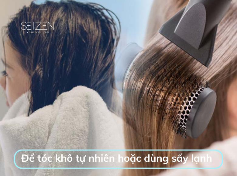 Để tóc khô tự nhiên hoặc dùng sấy lạnh để tránh tình trạng tóc khô xơ, gãy rụng